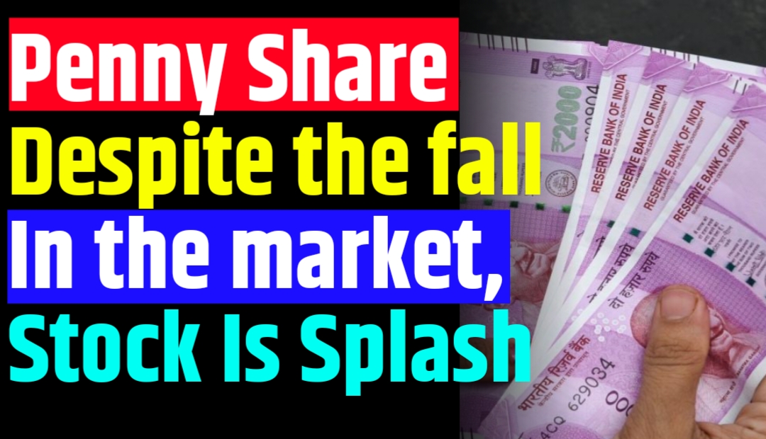Penny Share: Despite the fall in the market, this stock is making a splash