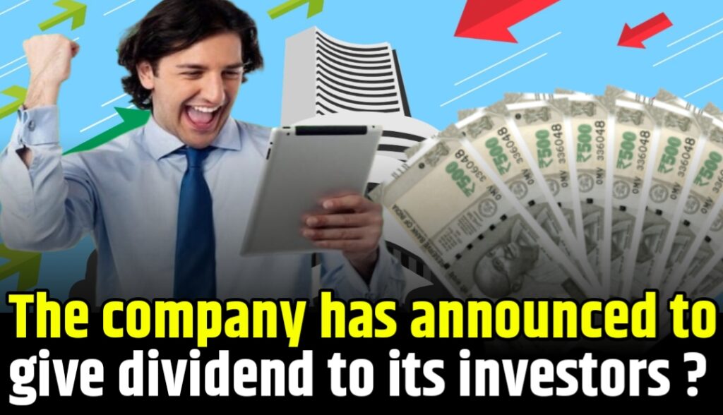 The company has announced to give dividend to its investors, the stock has the speed of a bullet train