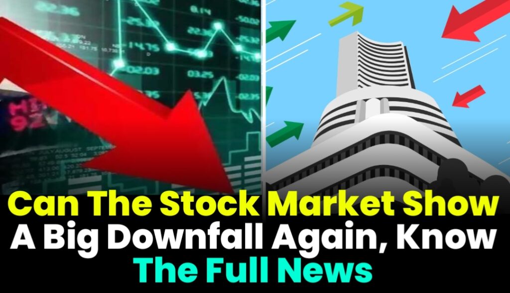Can The Stock Market Show A Big Downfall Again, Know The Full News